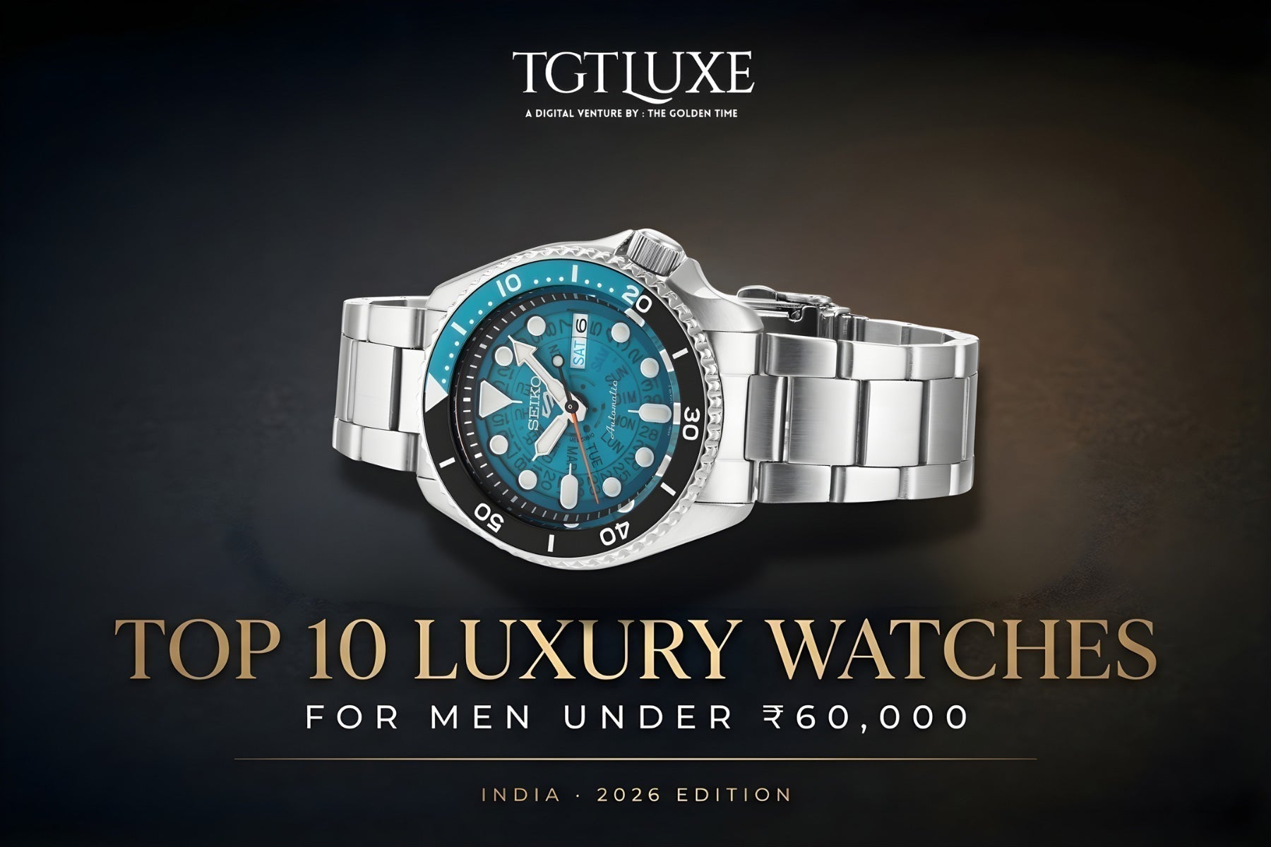 Top 10 Luxury Watches for Men Under ₹60,000 in India (2026)
