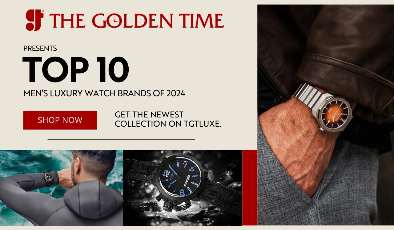 Top 10 Men’s Luxury Watches Brands of 2024 - TGTLuxe
